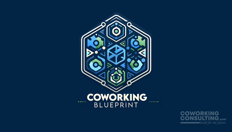 Coworking Blueprint – Developed by CoworkingConsulting.com